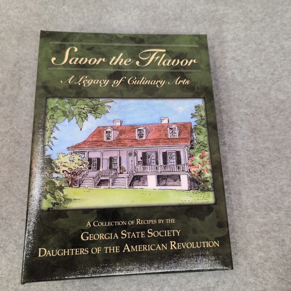 Savor the Flavor Georgia State Society DAR Legacy of Culinary Arts Cookbook 2009